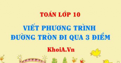 Viết phương trình đường tròn đi qua 3 điểm A, B, C - Toán lớp 10